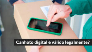 Canhoto digital é válido legalmente?