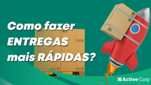 blog 10 como fazer entregas mais rápidas?