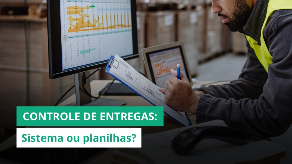 Sistema de CONTROLE DE ENTREGAS ou planilhas? Os RISCOS em escolher ERRADO 1