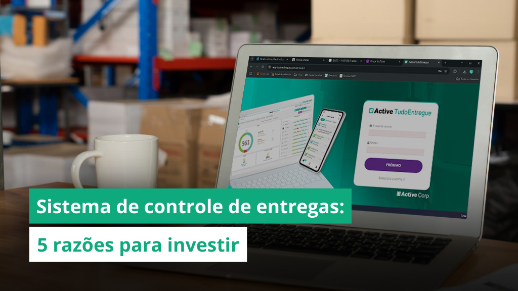 5 razões para investir em um sistema de controle de entregas 1